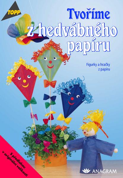 Tvoříme z hedvábného papíru Figurky a hračky z papíru - 80-7342-015-5