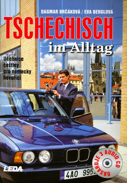 Tschechisch im Alltag + 3CD Učebnice češtiny pro německy hovoří - Brčáková D., Berglová E. - 80-7335-043-2