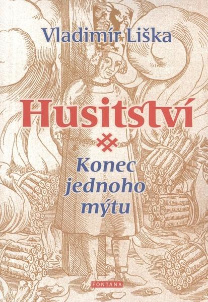 Levně Husitství Konec jednoho mýtu
