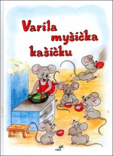 Varila myšička kašičku - 80-7267-155-3