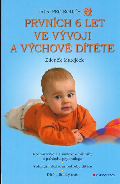 Levně Prvních 6 let ve vývoji a výchově dítěte