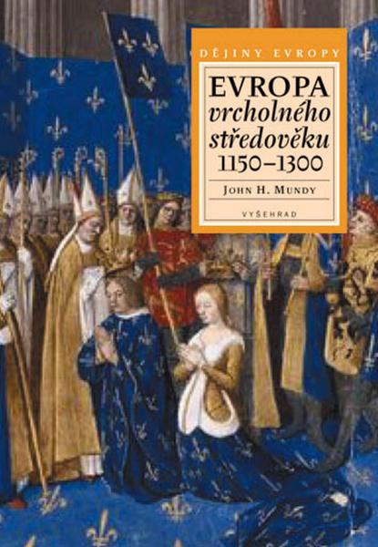 Evropa vrcholného středověku 1150 - 1300 - 978-80-7021-927-0