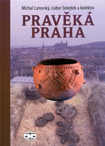 Pravěká Praha Kolektiv autorů, - 80-7277-236-8