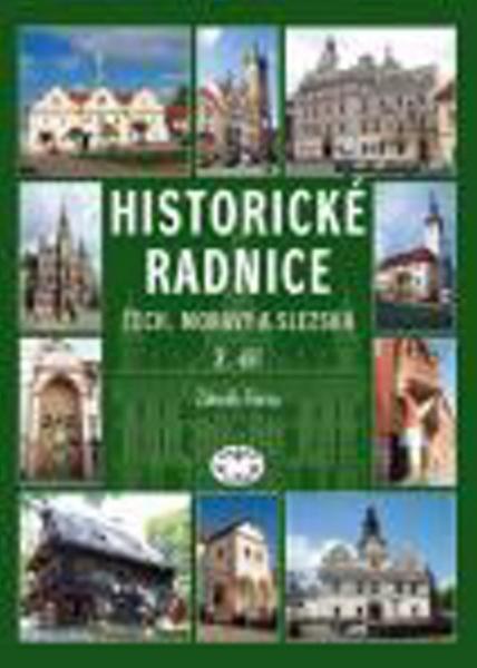 Historické radnice Čech, Moravy a Slezska 2. díl - 978-80-7277-437-1