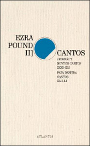 Cantos Jedenáct nových Cantos XXXI-XLI. Pátá desítka Cantos XLII-LI - 978-80-7108-270-5
