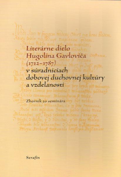Literárne dielo Hugolína Gavloviča (1712-1787) - 80-88944-85-6