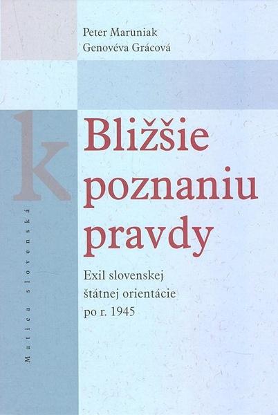 Bližšie k poznaniu pravdy - Peter Maruniak, Genovéva Grácová - 80-7090-850-5