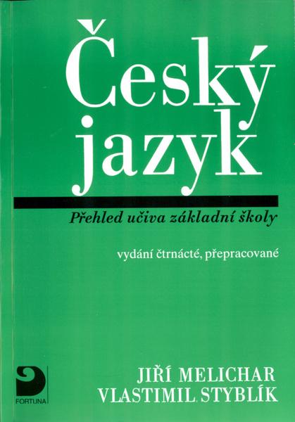 Levně Český jazyk - Přehled učiva základní školy - Jiří Melichar, Vlastimil Styblík