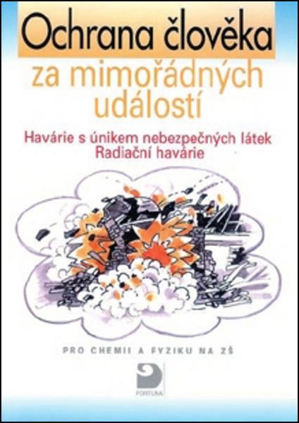 Levně Ochrana člověka za mimořádných událostí Havárie s únikem nebezpečných látek