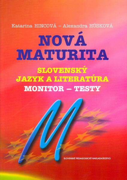 Nová maturita Slovenský jazyk a literatúra - monitor - testy - Katarína Hincová, Alexandra Húsková - 80-10-00641-6
