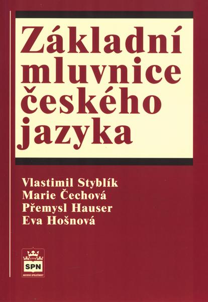 Základní mluvnice českého jazyka - Styblík V.,Čechová M.,Hauser P.,Hošnová - 80-7235-018-8