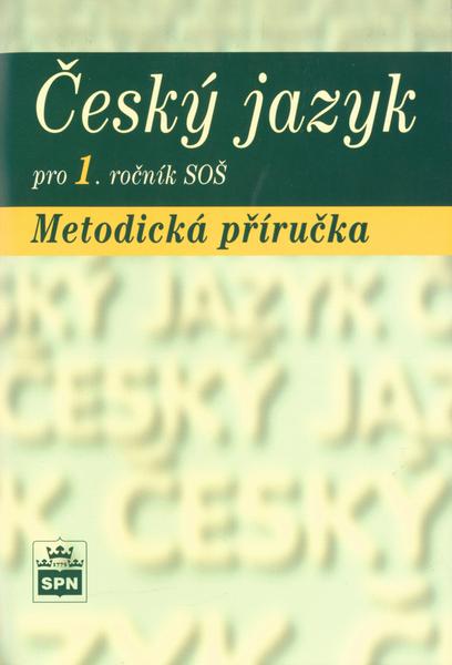 Levně Český jazyk pro 1.ročník SOŠ Metodická příručka