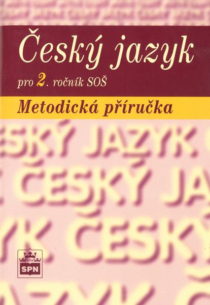 Levně Český jazyk pro 2. ročník SOŠ Metodická příručka