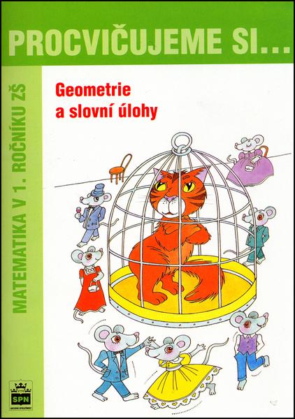 Procvičujeme si ...Geometrie a slovní úlohy 1.r. - Michaela Kaslová, Dana Fialová - 80-7235-243-1