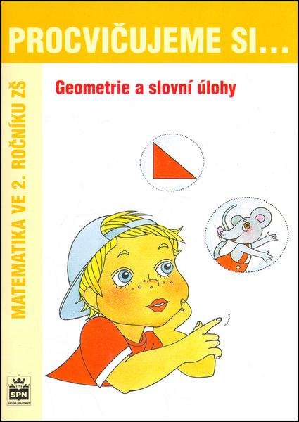 Procvičujeme si...Geometrie a slovní úlohy 2. ročník - Kaslová Michaela a kolektiv - 80-7235-245-8