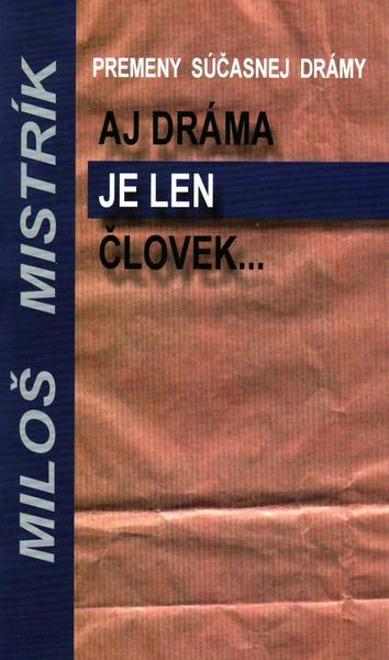 Levně Aj dráma je len človek