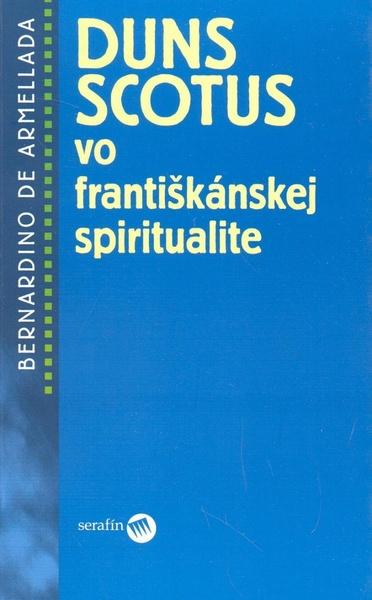 Duns Scotus vo františkánskej spiritualite - 978-80-8081-008-5