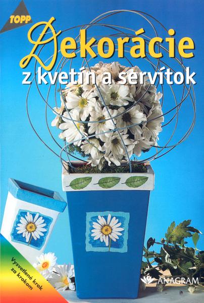 Dekorácie z kvetín a servítok - 80-968955-1-6