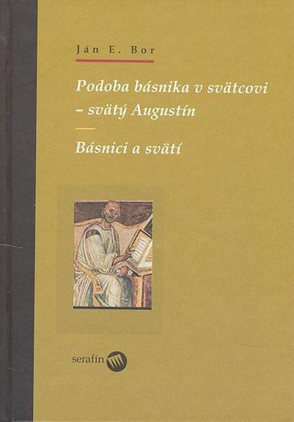 Levně Podoba básnika v svätcovi - svätý Augustín