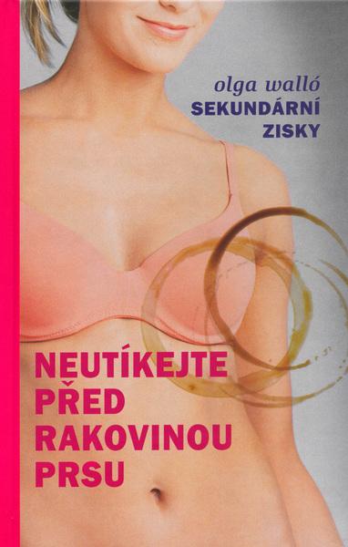 Levně Neutíkejte před rakovinou prsu - Olga Walló