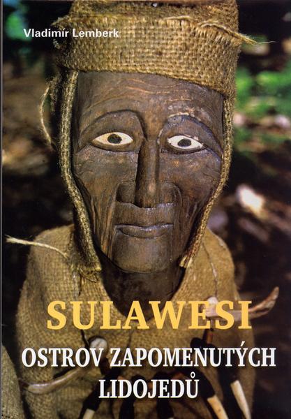 Sulawesi - ostrov zapomenutých lidojedů - 80-7268-342-X