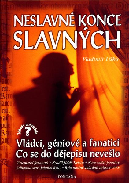 Levně Neslavné konce slavných