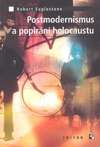 Postmodernismus a popírání holokaustu - 80-7254-533-7