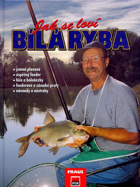 Jak se loví bílá ryba - 80-7238-508-9