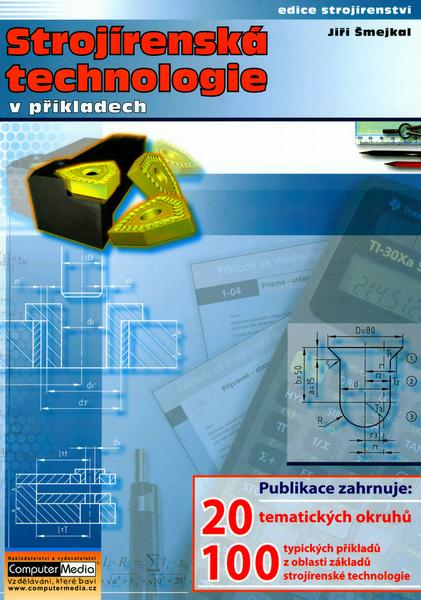 Strojírenská technologie v příkladech - 80-86686-51-5