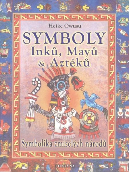 Levně Symboly Inků, Májů a Aztéků
