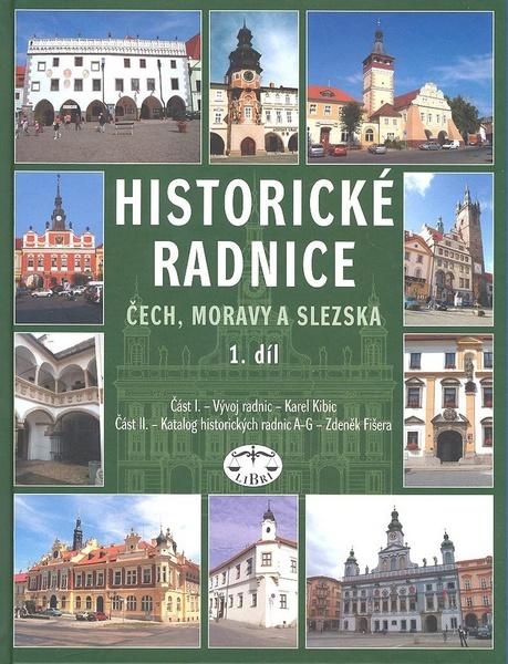 Historické radnice Čech, Moravy a Slezska 1. díl - 978-80-7277-399-2