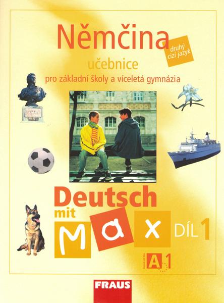 Deutsch mit Max 1- Němčina pro ZŠ a víceletá gymnázia - Fišarová O.,Zbranková M. - 80-7238-531-3