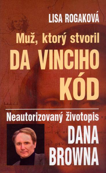 Muž, ktorý stvoril Da Vinciho kód - 80-7136-127-5