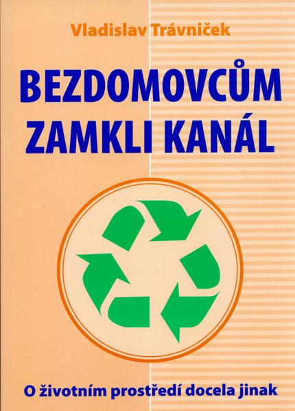Levně Bezdomovcům zamkli kanál