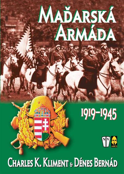 Maďarská armáda 1919-1945 - Kliment, Bernád - 80-86158-50-0