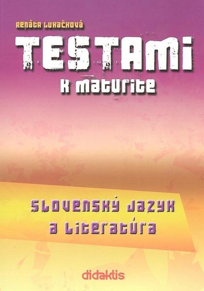 Levně Testami k maturite Slovenský jazyk a literatúra 2. vydanie