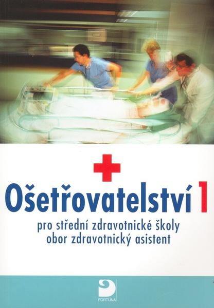 Ošetřovatelství 1 - pro střední zdravotnické školy, obor zdravotnický asistent - Jaromíra Novotná, Jana Uhrová - 80-7168-987-4