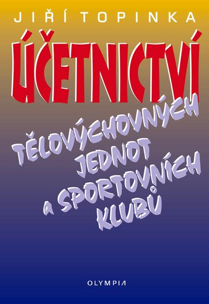Účetnictví tělovychovných jednot a sportovních klubů - 80-7376-015-0