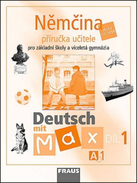 Němčina A1/díl. Příručka učitele Deutsch mit Max - 80-7238-533-X