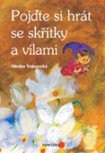 Levně Pojďte si hrát se skřítky a vílami