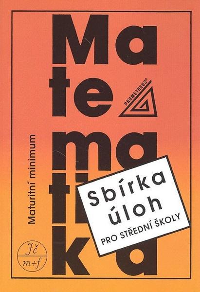 Levně Sbírka úloh pro střední školy Maturitní minimum