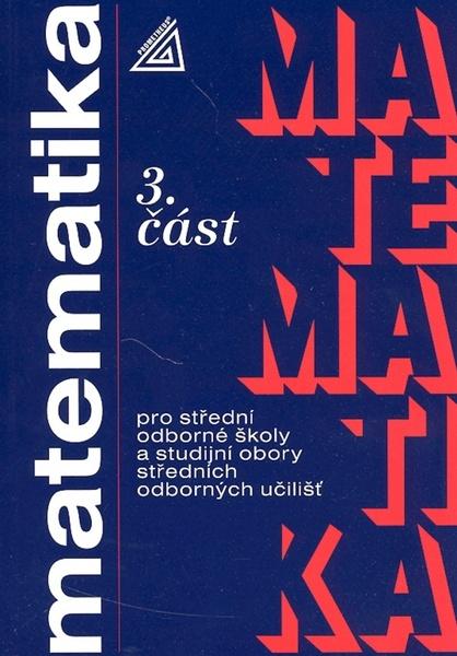 Matematika pro SOŠ a studijní obory SOU 3.část - 80-7196-039-X