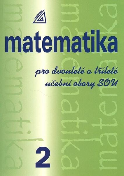 Levně Matematika pro dvouleté a tříleté učební obory SOU 2