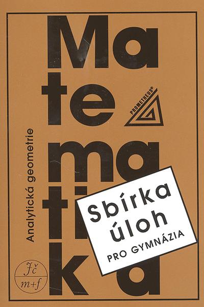 Levně Sbírka úloh pro gymnázia Analytická geometrie