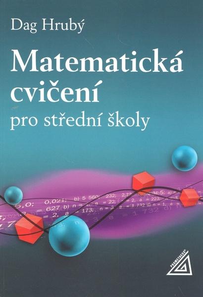 Matematická cvičení pro střední školy - 978-80-7196-374-5