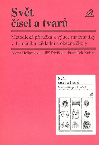 Levně Svět čísel a tvarů Matematika pro 1. roč. ZŠ - metodická příručka - Hošpesová Alena