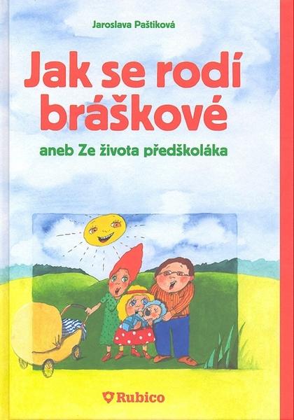 Jak se rodí bráškové aneb ze života předškoláka - 80-7346-076-9