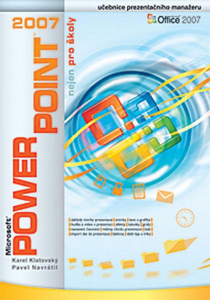 PowerPoint 2007 nejen pro školy - 80-86686-87-6
