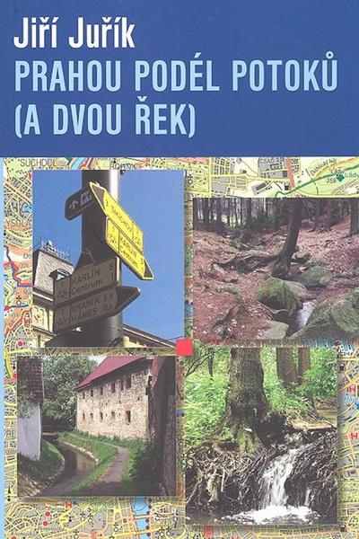 Prahou podél potoků (a dvou řek) - 80-7203-955-5