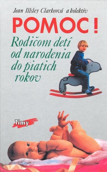 Levně Pomoc! Rodičom detí od narodenia do piatich rokov